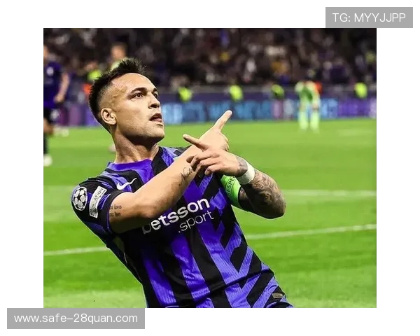 从射手到精神旗帜劳塔罗如何以队长身份重塑国际米兰更衣室秩序